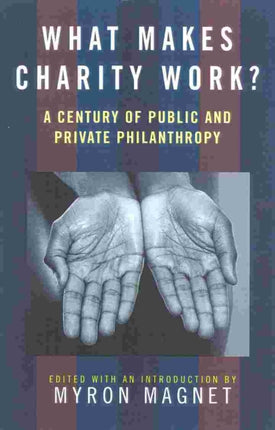 What Makes Charity Work?: A Century of Public and