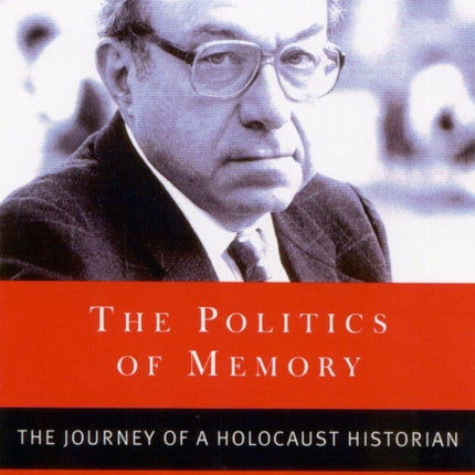 The Politics of Memory: The Journey of a