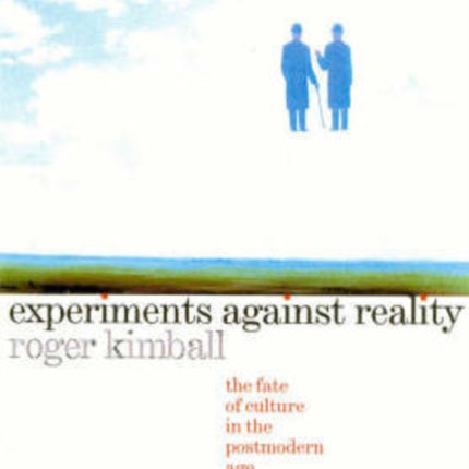 Experiments Against Reality: The Fate of Culture in the Postmodern Age