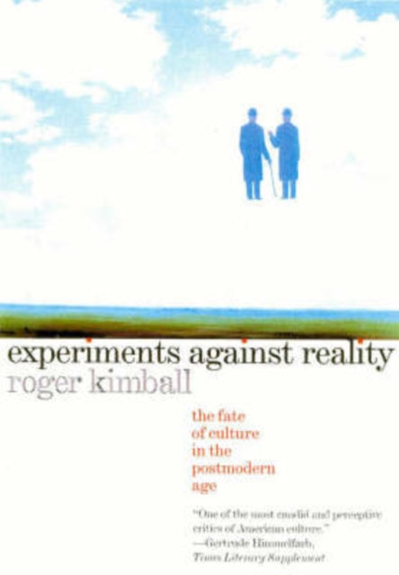 Experiments Against Reality: The Fate of Culture in the Postmodern Age