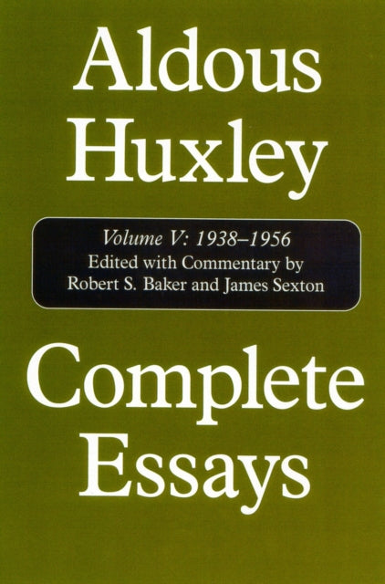 Complete Essays: Aldous Huxley, 1938-1956