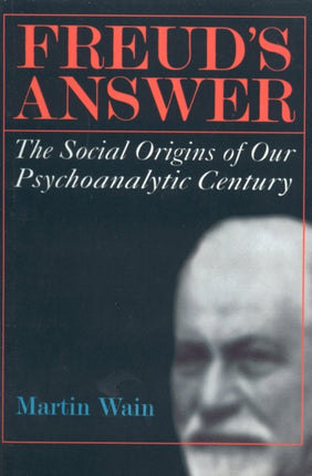 Freud's Answer: The Social Origins of Our