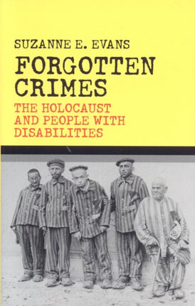 Forgotten Crimes: The Holocaust and People with