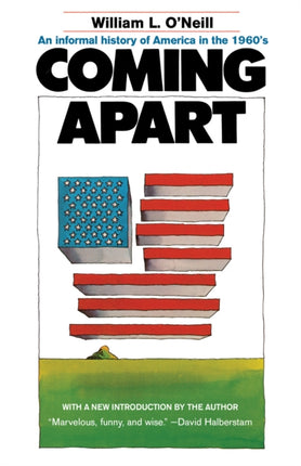 Coming Apart: An Informal History of America in