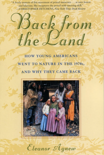 Back from the Land: How Young Americans Went to Nature in the 1970s, and Why They Came Back