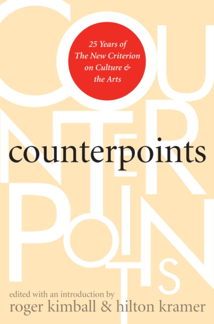 Counterpoints: 25 Years of The New Criterion on Culture and the Arts