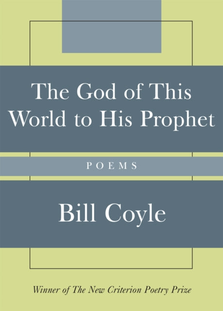 The God of This World to His Prophet: Poems