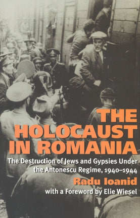 The Holocaust in Romania: The Destruction of Jews