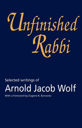 Unfinished Rabbi: Selected Writings of Arnold