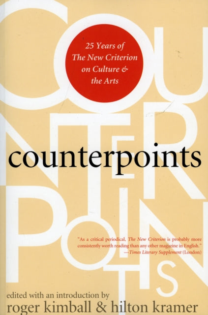 Counterpoints: 25 Years of The New Criterion on Culture and the Arts