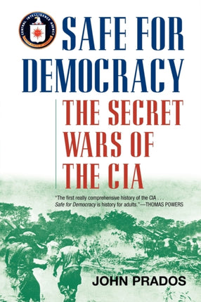Safe for Democracy: The Secret Wars of the CIA
