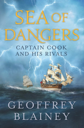 Sea of Dangers: Captain Cook and His Rivals in