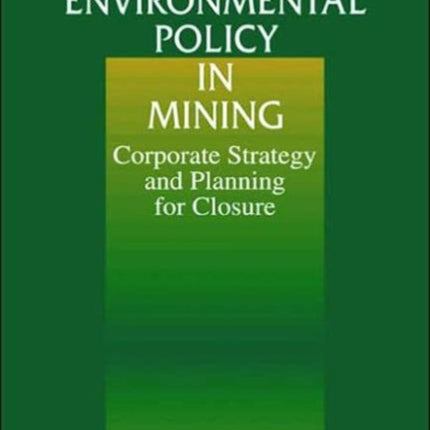 Environmental Policy in Mining: Corporate Strategy and Planning