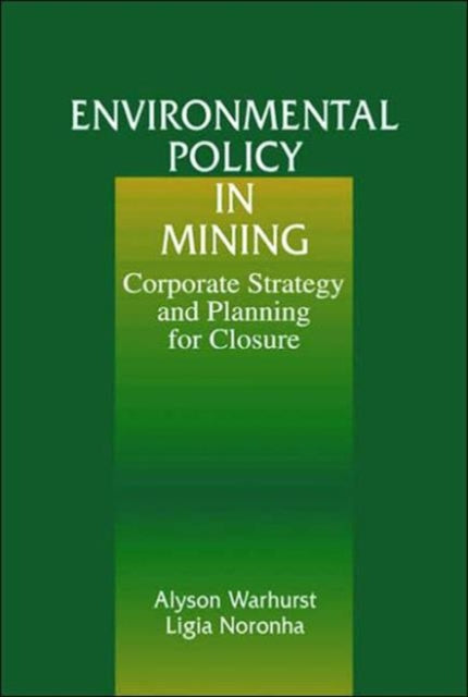 Environmental Policy in Mining: Corporate Strategy and Planning