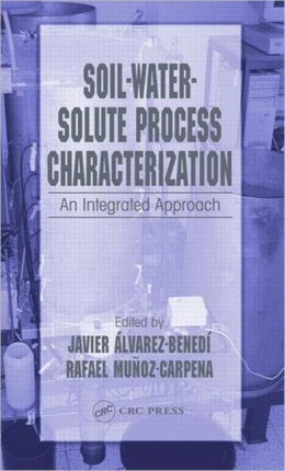 Soil-Water-Solute Process Characterization: An Integrated Approach