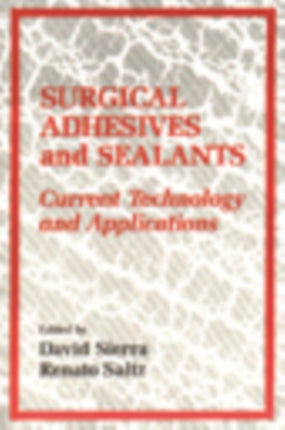 Surgical Adhesives & Sealants: urrent Technology and Applications