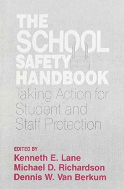 The School Safety Handbook: Taking Action for Student and Staff Protection