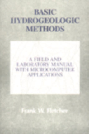 Basic Hydrogeologic Methods: A Field and Laboratory Manual with Microcomputer Applications