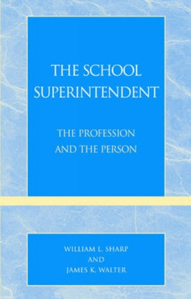 The School Superintendent: The Profession and the