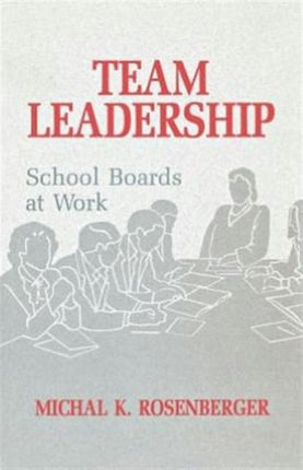 Team Leadership: School Boards at Work