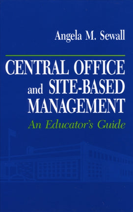 Central Office and Site-Based Management: An