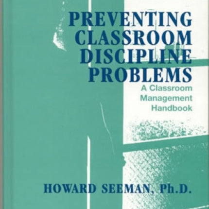 Preventing Classroom Discipline Problems: A