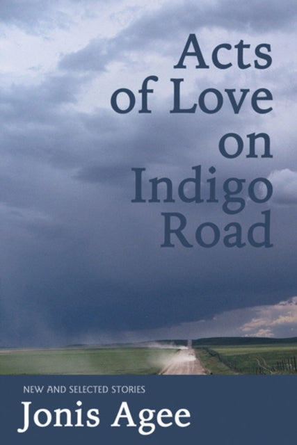 Acts of Love on Indigo Road: New and Selected Stories