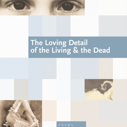 The Loving Detail of the Living & the Dead