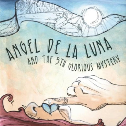 Angel de la Luna and the 5th Glorious Mystery