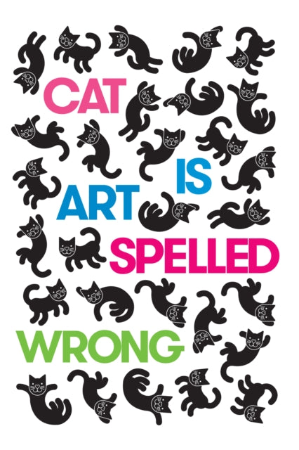 Cat Is Art Spelled Wrong