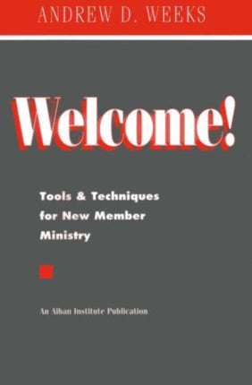 Welcome!: Tools and Techniques for New Member Ministry