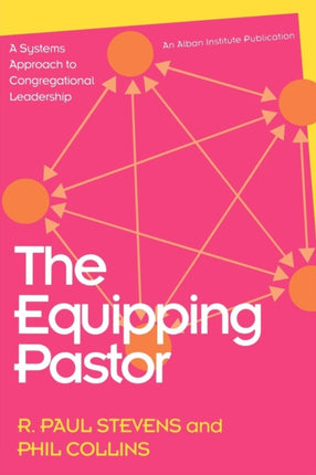 The Equipping Pastor: A Systems Approach to