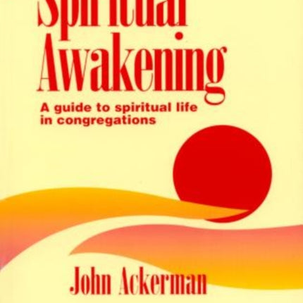 Spiritual Awakening: A Guide to Spiritual Life in Congregations