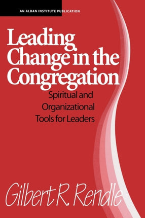 Leading Change in the Congregation: Spiritual &