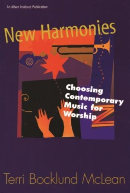 New Harmonies Choosing Contemporary Music for Worship