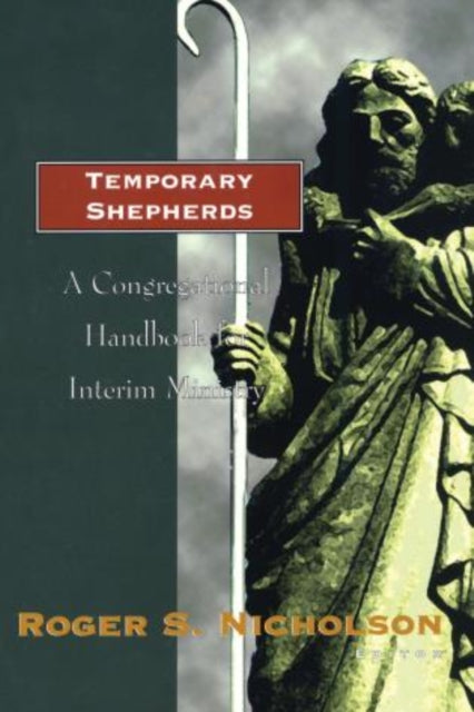 Temporary Shepherds: A Congregational Handbook