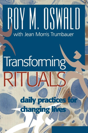 Transforming Rituals: Daily Practices for
