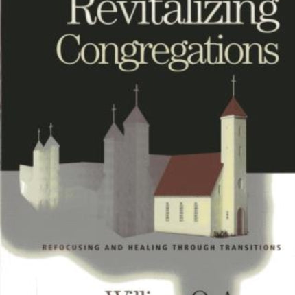 Revitalizing Congregations: Refocusing and Healing Through Pastoral Transitions