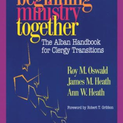 Beginning Ministry Together: The Alban Handbook