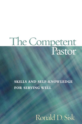 The Competent Pastor: Skills and Self-Knowledge