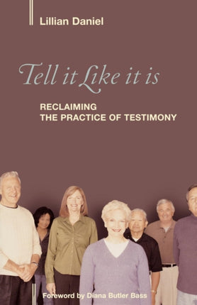 Tell It Like It Is: Reclaiming the Practice of