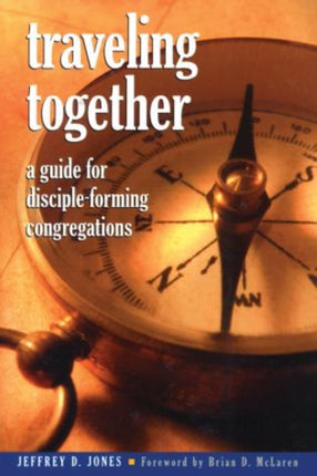 Traveling Together: A Guide for Disciple-Forming