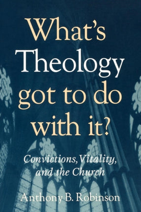What's Theology Got to Do With It?: Convictions,