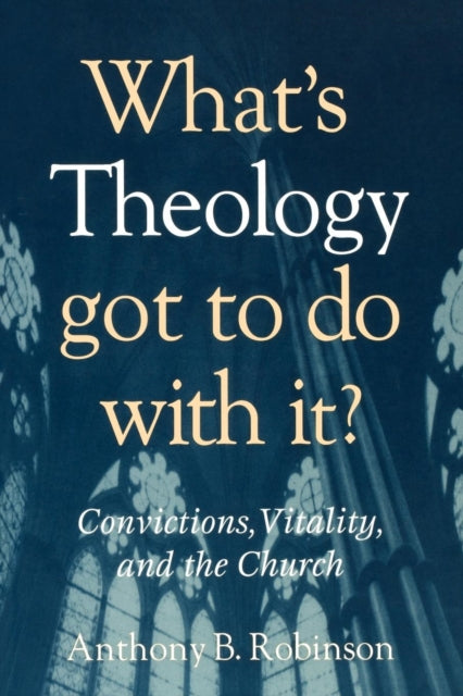 What's Theology Got to Do With It?: Convictions,