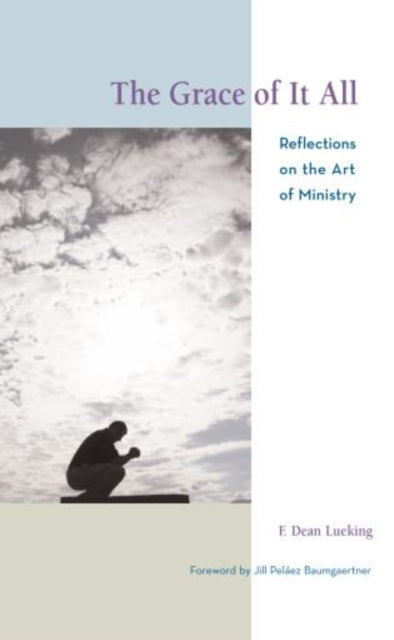 The Grace of It All: Reflections on the Art of Ministry