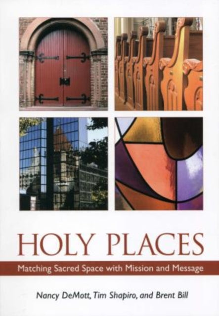 Holy Places: Matching Sacred Space with Mission and Message