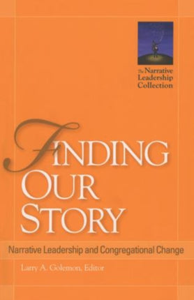 Finding Our Story: Narrative Leadership and