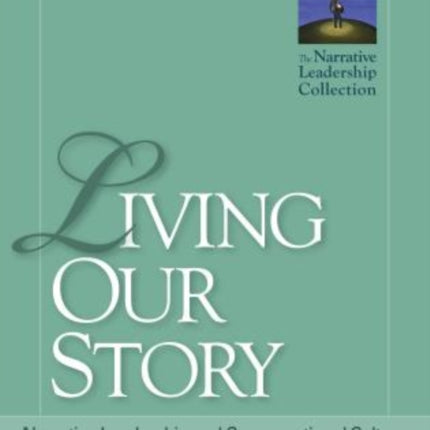 Living Our Story: Narrative Leadership and Congregational Culture