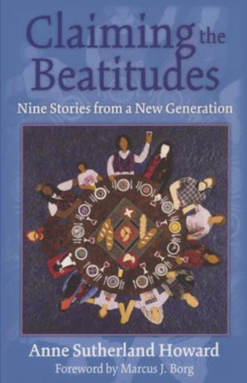 Claiming the Beatitudes: Nine Stories from a New
