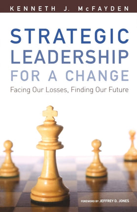 Strategic Leadership for a Change: Facing our